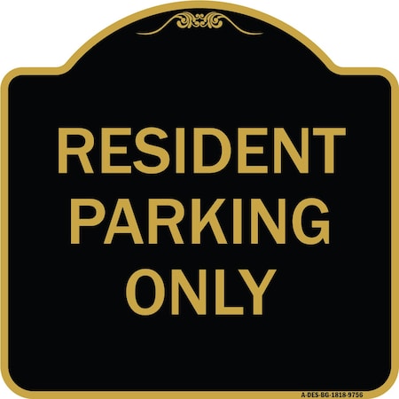 Signmission Designer Series-Resident Parking Only, Black & Gold Heavy-Gauge Aluminum, 18" x 18", BG-1818-9756 A-DES-BG-1818-9756